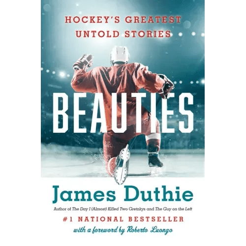 Beauties: Hockey's Greatest Untold Stories - Paperback - iShook Books