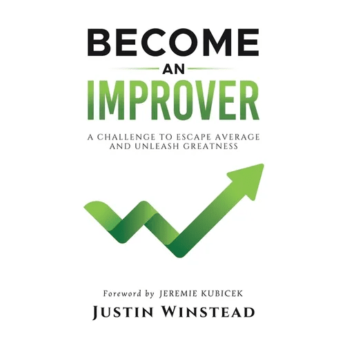 Become an Improver: A Challenge to Escape Average and Unleash Greatness - Hardcover - iShook Books
