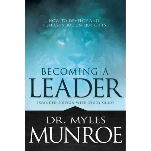 Becoming a Leader: How to Develop and Release Your Unique Gifts (Expanded Edition with Study Guide) - Paperback - iShook Books
