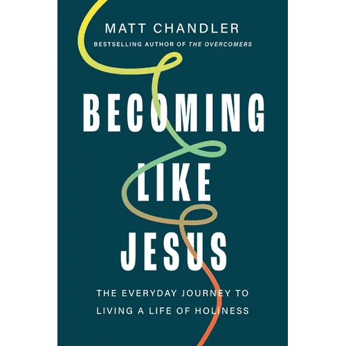 Becoming Like Jesus: The Everyday Journey to Living a Life of Holiness - Hardcover - iShook Books