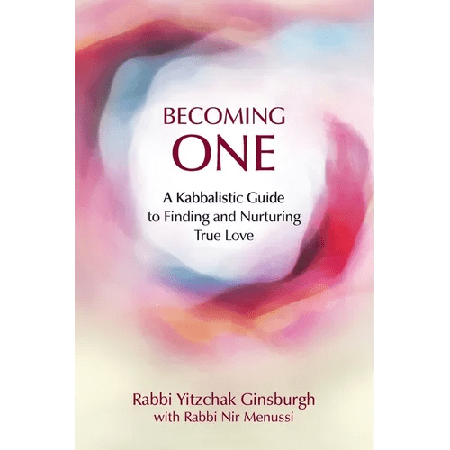 Becoming One: A Kabbalistic Guide to Finding and Nurturing True Love - Paperback - iShook Books