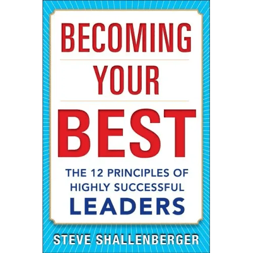 Becoming Your Best: The 12 Principles of Highly Successful Leaders - Hardcover - iShook Books