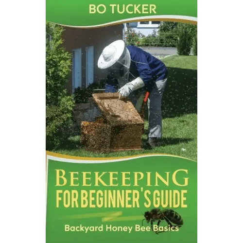 Beekeeping for Beginner's Guide: Backyard Honey Bee Basics (Bees Keeping with Beekeepers, First Colony Starting, Honeybee Colonies, DIY Projects) - Paperback - iShook Books