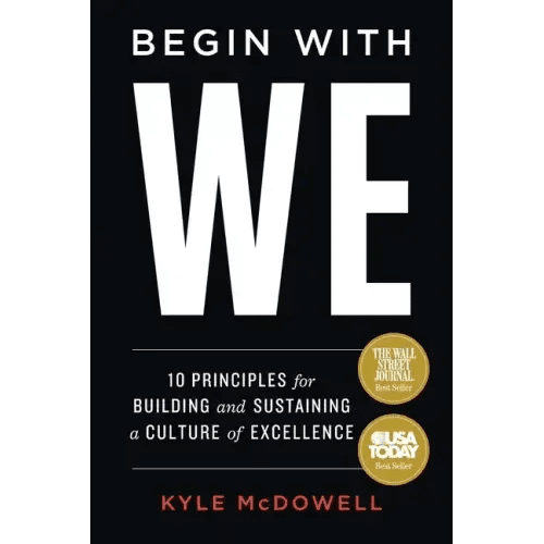 Begin With WE: 10 Principles for Building and Sustaining a Culture of Excellence - Paperback - iShook Books