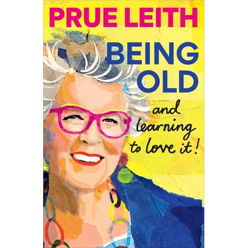 Being Old...and Learning to Love It! - Hardcover - iShook Books