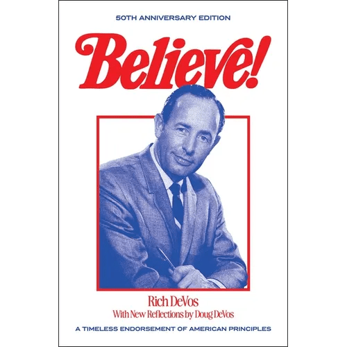 Believe!: A Timeless Endorsement of American Principles - Hardcover - iShook Books