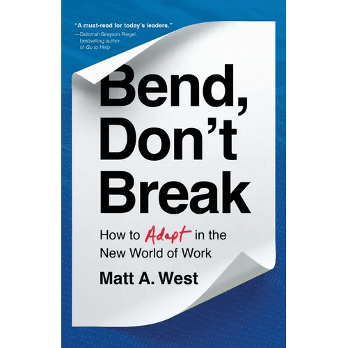 Bend, Don't Break: How to Adapt in the New World of Work - Paperback - iShook Books