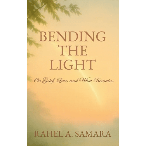 Bending the Light: On Grief, Love, and What Remains - Hardcover - iShook Books
