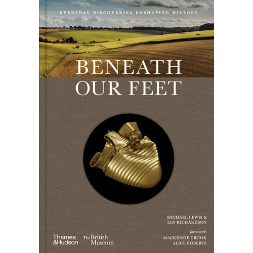 Beneath Our Feet: Everyday Discoveries Reshaping History - Hardcover - iShook Books