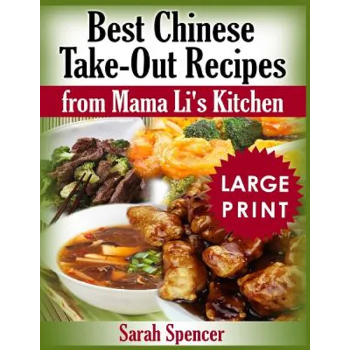 Best Chinese Take - out Recipes from Mama Li's Kitchen ***Large Print Color Edition*** - Paperback - iShook Books