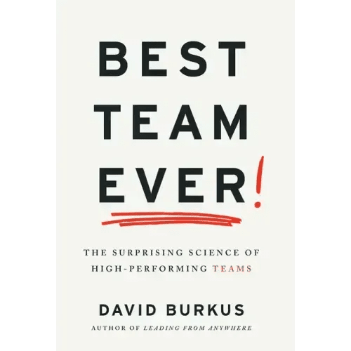 Best Team Ever: The Surprising Science of High - Performing Teams - Hardcover - iShook Books