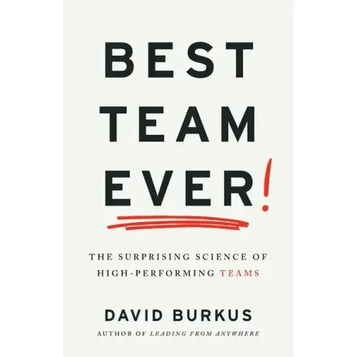 Best Team Ever: The Surprising Science of High - Performing Teams - Paperback - iShook Books