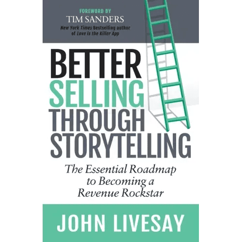 Better Selling Through Storytelling: The Essential Roadmap to Becoming a Revenue Rockstar - Paperback - iShook Books