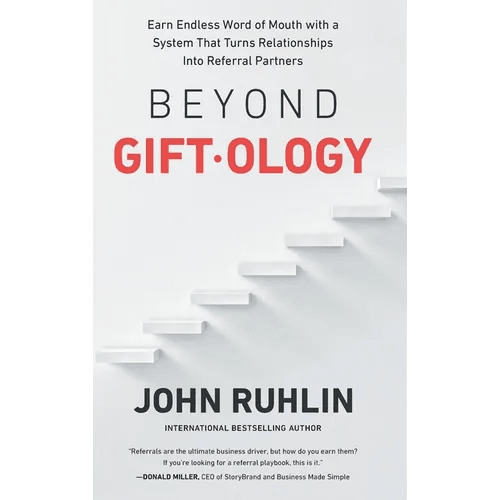 Beyond Giftology: Earn Endless Word of Mouth with a System That Turns Relationships Into Referral Partners - Hardcover - iShook Books