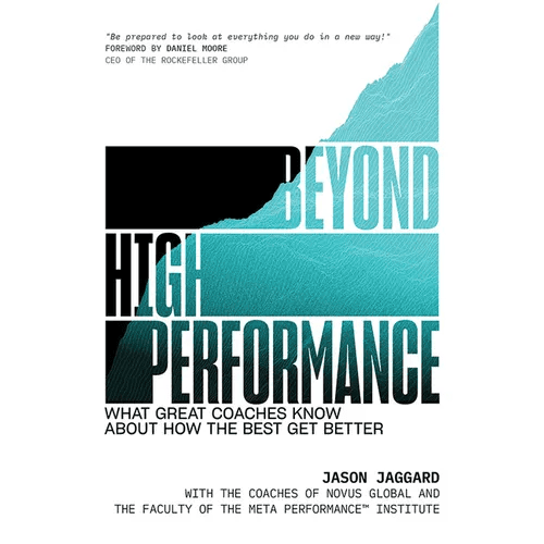 Beyond High Performance: What Great Coaches Know about How the Best Get Better - Hardcover - iShook Books