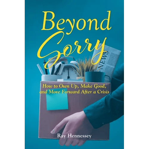 Beyond Sorry: How to Own Up, Make Good, and Move Forward After a Crisis - Paperback - iShook Books