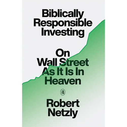 Biblically Responsible Investing: On Wall Street as It Is in Heaven - Hardcover - iShook Books