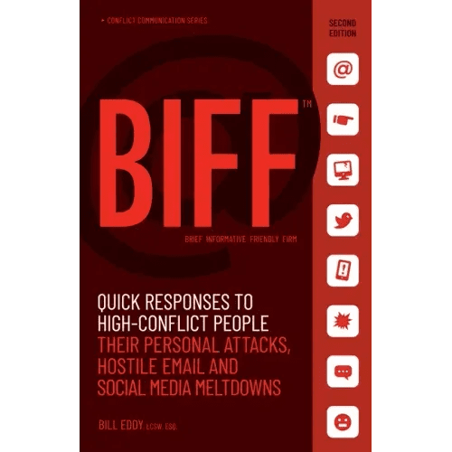 Biff: Quick Responses to High - Conflict People, Their Personal Attacks, Hostile Email and Social Media Meltdowns - Paperback - iShook Books
