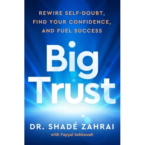 Big Trust: Rewire Self - Doubt, Find Your Confidence, and Fuel Success - Hardcover - iShook Books