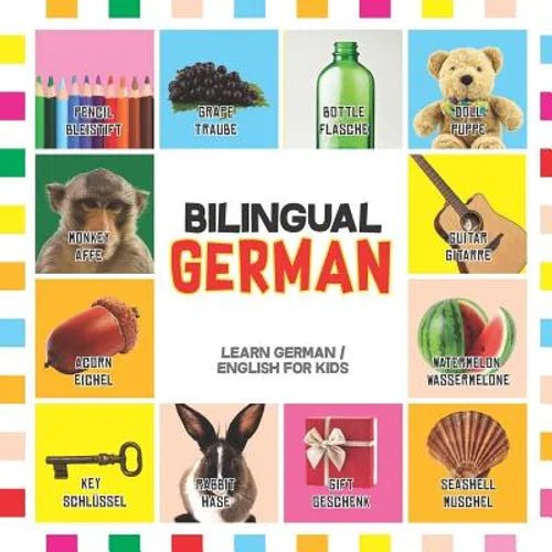 Bilingual German: Learn German for Kids (English / German) - Toddler Deutsch First Words - Paperback - iShook Books