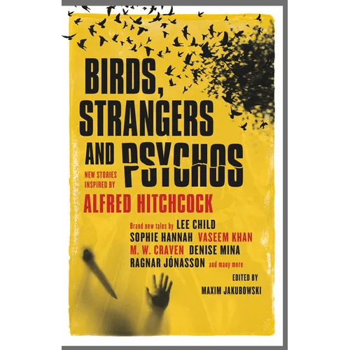 Birds, Strangers and Psychos: New Stories Inspired by Alfred Hitchcock - Hardcover - iShook Books
