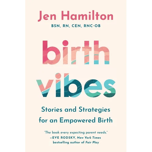 Birth Vibes: Stories and Strategies for an Empowered Birth - Paperback - iShook Books