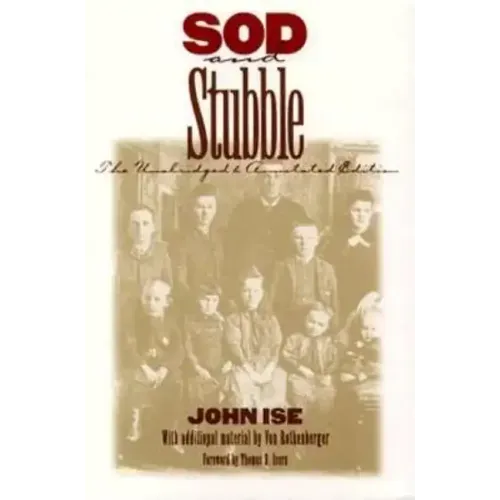 Sod and Stubble: The Unabridged and Annotated Edition