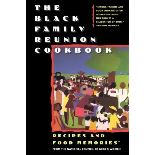 The Black Family Reunion Cookbook: Black Family Reunion Cookbook