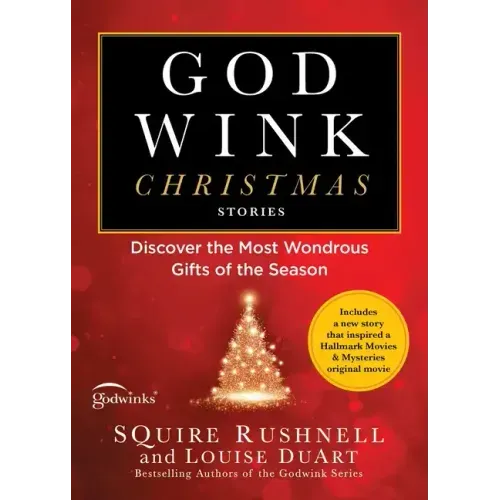 Godwink Christmas Stories: Discover the Most Wondrous Gifts of the Season