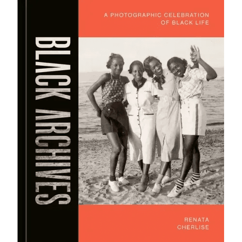 Black Archives: A Photographic Celebration of Black Life - Hardcover - iShook Books