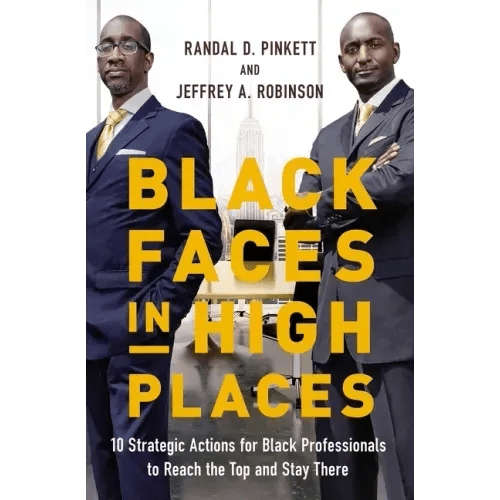 Black Faces in High Places: 10 Strategic Actions for Black Professionals to Reach the Top and Stay There - Paperback - iShook Books