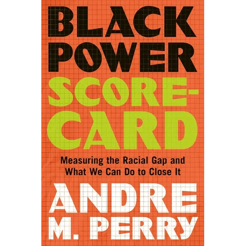 Black Power Scorecard: Measuring the Racial Gap and What We Can Do to Close It - Hardcover - iShook Books