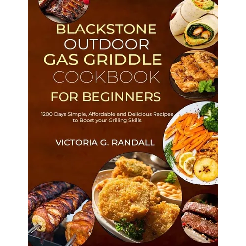 Blackstone Outdoor Gas Griddle Cookbook for Beginners: 1200 Days Simple, Affordable and Delicious Recipes to Boost your Grilling Skills - Paperback - iShook Books