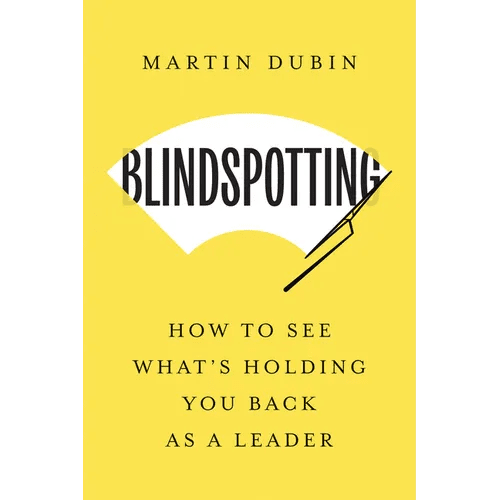 Blindspotting: How to See What's Holding You Back as a Leader - Hardcover - iShook Books