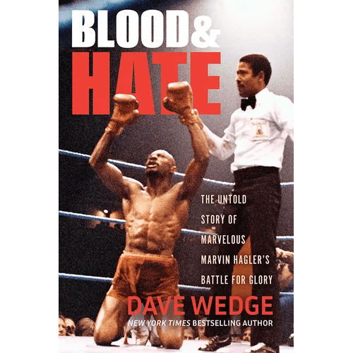 Blood & Hate: The Untold Story of Marvelous Marvin Hagler's Battle for Glory - Hardcover - iShook Books