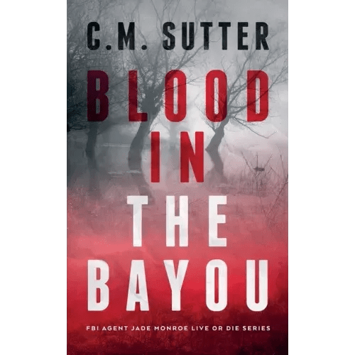Blood in the Bayou: A Bone - Chilling FBI Thriller - Paperback - iShook Books