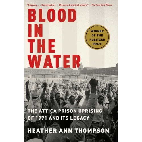 Blood in the Water: The Attica Prison Uprising of 1971 and Its Legacy - Paperback - iShook Books