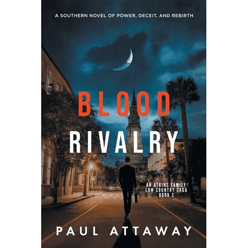 Blood Rivalry: A Southern Novel of Power, Deceit, and Rebirth - Paperback - iShook Books