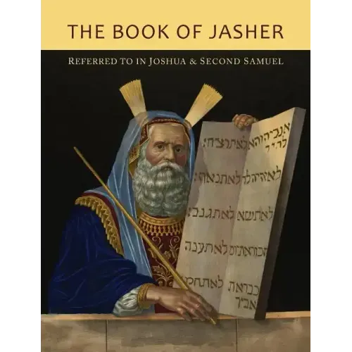 The Book of Jasher Referred To In Joshua and Second Samuel