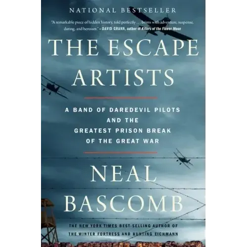 The Escape Artists: A Band of Daredevil Pilots and the Greatest Prison Break of the Great War