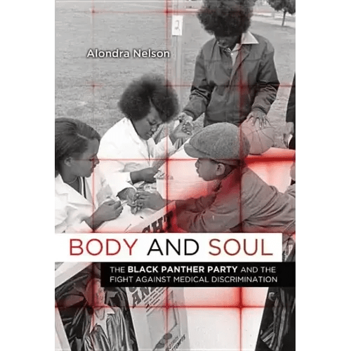 Body and Soul: The Black Panther Party and the Fight Against Medical Discrimination - Paperback - iShook Books