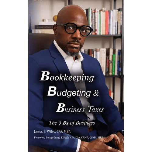 Bookkeeping, Budgeting & Business Taxes: The Three Bs of Business - Hardcover - iShook Books