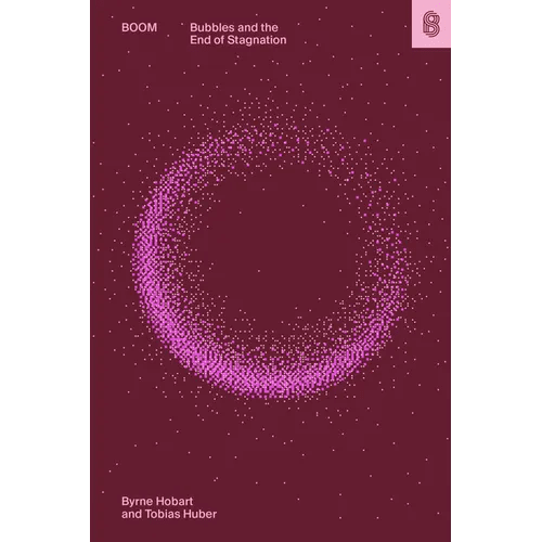 Boom: Bubbles and the End of Stagnation - Hardcover - iShook Books
