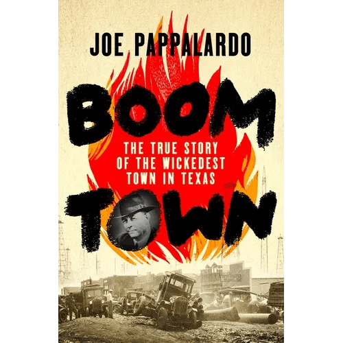Boomtown: The True Story of the Wickedest Town in Texas - Hardcover - iShook Books