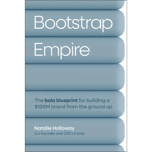 Bootstrap Empire: The Bala Blueprint for Building a $100m Brand from the Ground Up - Hardcover - iShook Books