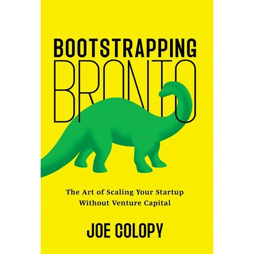 Bootstrapping Bronto: The Art of Scaling Your Startup Without Venture Capital - Hardcover - iShook Books