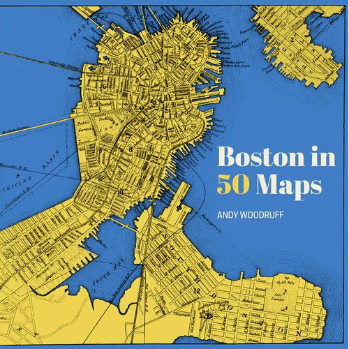 Boston in 50 Maps - Hardcover - iShook Books