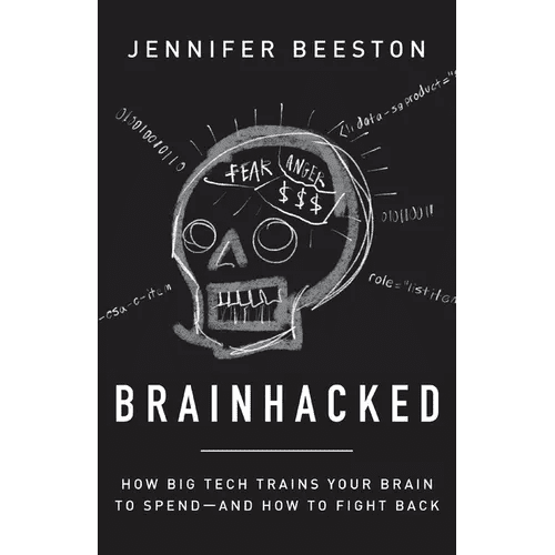 Brainhacked: How Big Tech Trains Your Brain to Spend - And How to Fight Back - Paperback - iShook Books