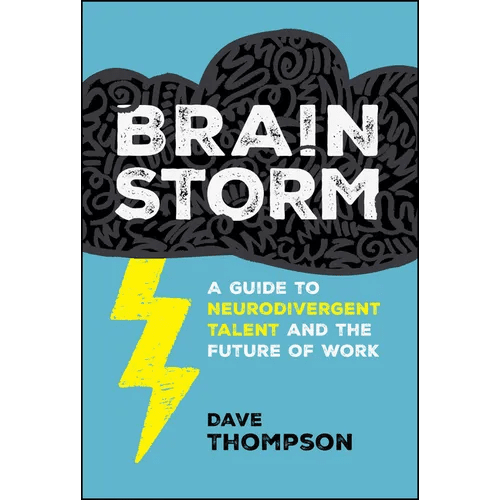 Brainstorm: A Guide to Neurodivergent Talent and the Future of Work - Hardcover - iShook Books
