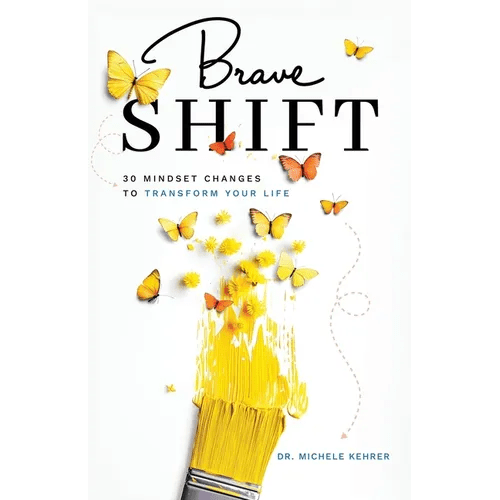 Brave Shift: 30 Mindset Changes to Transform Your Life - Paperback - iShook Books